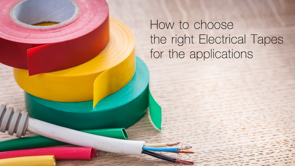 How to choose the right Electrical Tapes for the applications